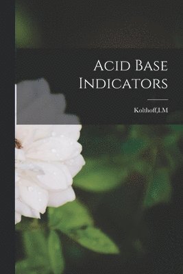 Acid Base Indicators 1
