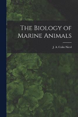 bokomslag The Biology of Marine Animals