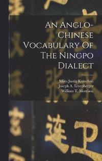 bokomslag An Anglo-chinese Vocabulary Of The Ningpo Dialect