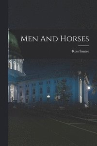 bokomslag Men And Horses