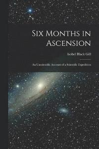 bokomslag Six Months in Ascension