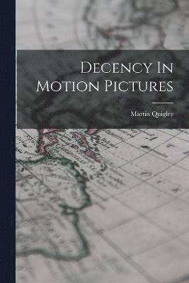 bokomslag Decency In Motion Pictures