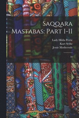 Florence Kate Kingsford, Hilda Petrie, Jessie Mothersole - Saqqara Mastabas, Häftad