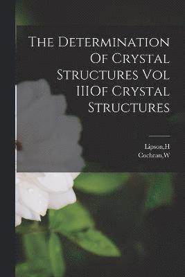 bokomslag Determination Of Crystal Structures Vol IIIOf Crystal Structures