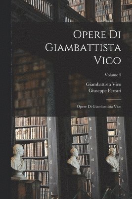 bokomslag Opere Di Giambattista Vico