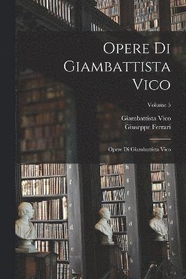 Opere Di Giambattista Vico 1