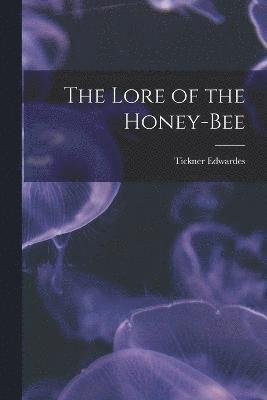 bokomslag The Lore of the Honey-bee