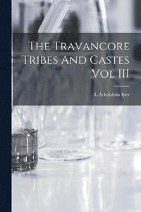 bokomslag The Travancore Tribes And Castes Vol III