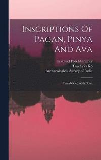 bokomslag Inscriptions Of Pagan, Pinya And Ava