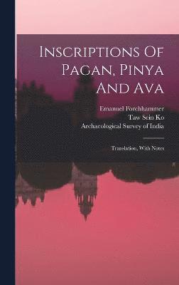 Inscriptions Of Pagan, Pinya And Ava 1