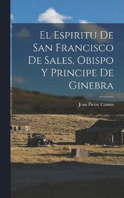 bokomslag El Espiritu De San Francisco De Sales, Obispo Y Principe De Ginebra