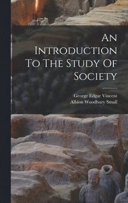 Albion Woodbury Small - Introduction To The Study Of Society, Inbunden
