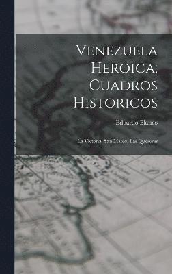 Venezuela Heroica; Cuadros Historicos 1