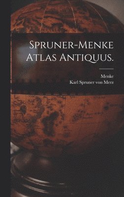 bokomslag Spruner-Menke Atlas Antiquus.