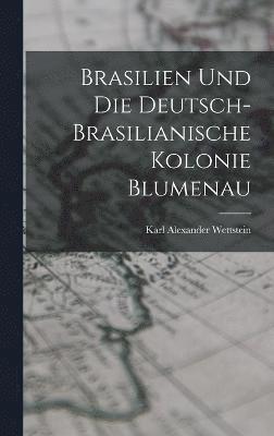 bokomslag Brasilien Und Die Deutsch-brasilianische Kolonie Blumenau