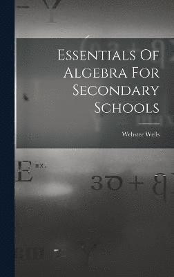 Essentials Of Algebra For Secondary Schools 1