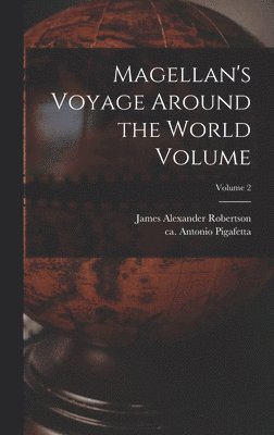 Magellan's Voyage Around the World Volume; Volume 2