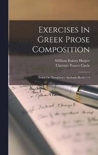 bokomslag Exercises In Greek Prose Composition