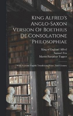 bokomslag King Alfred's Anglo-saxon Version Of Boethius De Consolatione Philosophiae