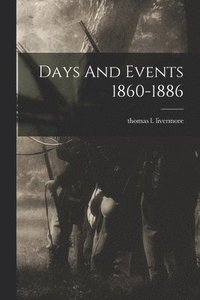 bokomslag Days And Events 1860-1886