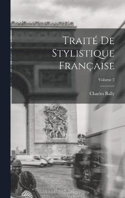 Charles Bally, Charles, 1865-1947, Bally - Traité de stylistique française; Volume 2, Inbunden