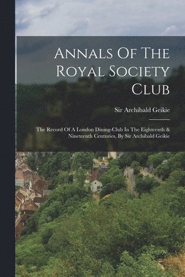 bokomslag Annals Of The Royal Society Club