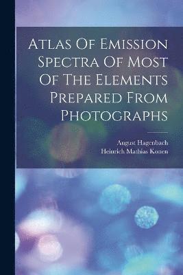 Atlas Of Emission Spectra Of Most Of The Elements Prepared From Photographs