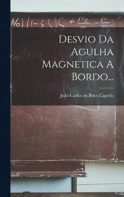 bokomslag Desvio Da Agulha Magnetica A Bordo...