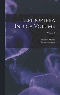 bokomslag Lepidoptera Indica Volume; Volume 4