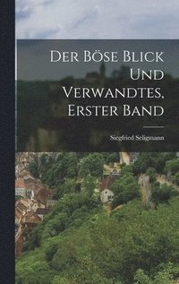 bokomslag Der bse Blick und Verwandtes, Erster Band