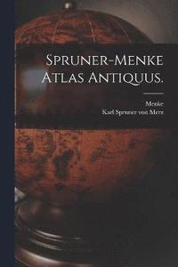 bokomslag Spruner-Menke Atlas Antiquus.