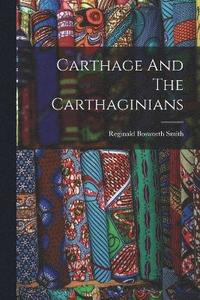 bokomslag Carthage And The Carthaginians