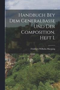 bokomslag Handbuch bey dem Generalbasse und der Composition. Heft I.