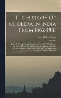 bokomslag The History Of Cholera In India From 1862-1881