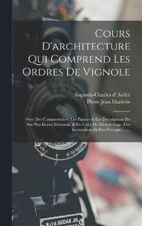 bokomslag Cours D'architecture Qui Comprend Les Ordres De Vignole
