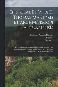 bokomslag Epistolae Et Vita D. Thomae Martyris Et Archi-episcopi Cantuariensis