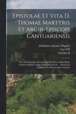 bokomslag Epistolae Et Vita D. Thomae Martyris Et Archi-episcopi Cantuariensis
