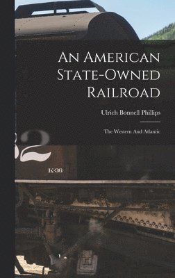 An American State-owned Railroad 1