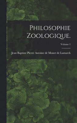 bokomslag Philosophie Zoologique.; Volume 1