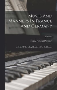 bokomslag Music And Manners In France And Germany