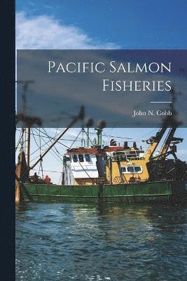 John N. (John Nathan) Cobb - Pacific Salmon Fisheries, Häftad