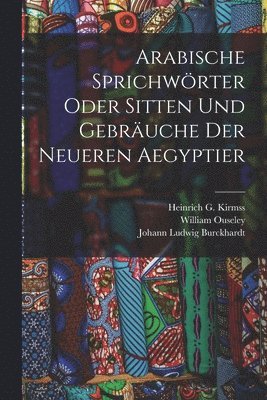 Johann Ludwig Burckhardt, William Ouseley - Arabische Sprichwörter oder Sitten und Gebräuche der neueren Aegyptier, Häftad