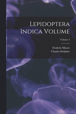 bokomslag Lepidoptera Indica Volume; Volume 4