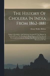 bokomslag The History Of Cholera In India From 1862-1881