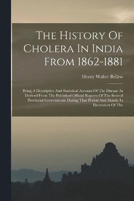 The History Of Cholera In India From 1862-1881 1