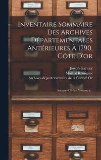 bokomslag Inventaire Sommaire Des Archives Dpartementales Antrieures  1790, Cte D'or