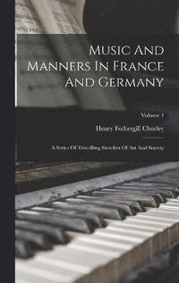 bokomslag Music And Manners In France And Germany
