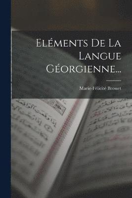 Elments De La Langue Gorgienne... 1