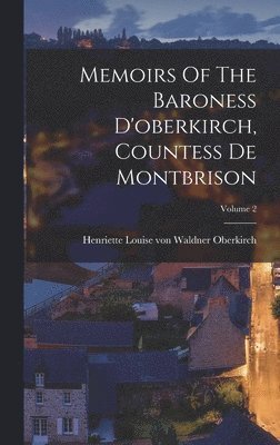 Memoirs Of The Baroness D'oberkirch, Countess De Montbrison; Volume 2, Inbunden