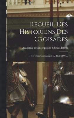 Recueil Des Historiens Des Croisades, Inbunden
